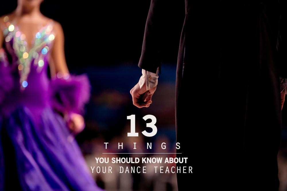 Arthur Murray 13 Things You Should Know About Your Dance Teacher