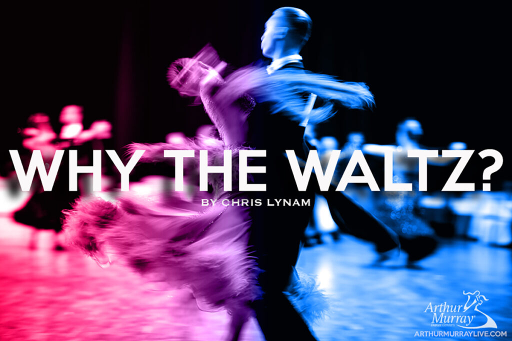 Arthur Murray Why The Waltz